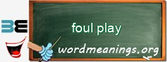 WordMeaning blackboard for foul play